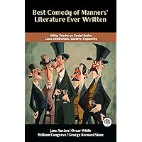 Best Comedy of Manners' Literature Ever Written: Witty Works on Social Satire, Class Distinction, Society, Hypocrisy (Including Sense & Sensibility, Pygmalion, ... Lady Windermere's Fan) (Grapevine Books) Best Comedy of Manners' Literature Ever Written: Witty Works on Social Satire, Class Distinction, Society, Hypocrisy (Including Sense & Sensibility, Pygmalion, ... Lady Windermere's Fan) (Grapevine Books) Kindle Hardcover Paperback