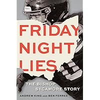 Friday Night Lies: The Bishop Sycamore Story Friday Night Lies: The Bishop Sycamore Story Hardcover Kindle