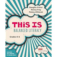 This Is Balanced Literacy, Grades K-6 (Corwin Literacy) This Is Balanced Literacy, Grades K-6 (Corwin Literacy) Paperback Kindle
