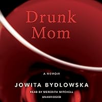 Drunk Mom: A Memoir Drunk Mom: A Memoir Audible Audiobook Paperback Kindle Audio CD