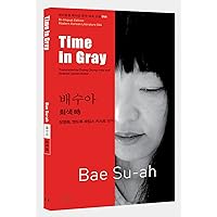 Time In Gray (Bi-lingual Edition Modern Korean Literature, Volume 44) Time In Gray (Bi-lingual Edition Modern Korean Literature, Volume 44) Paperback