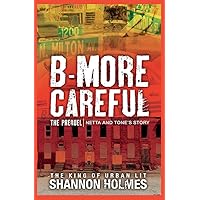 B-more Careful The Prequel B-more Careful The Prequel Paperback Kindle