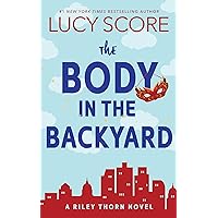 The Body in the Backyard: A Riley Thorn Novel The Body in the Backyard: A Riley Thorn Novel Kindle Paperback
