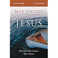 Jesus Bible Study Guide: The God Who Knows Your Name Jesus Bible Study Guide: The God Who Knows Your Name Paperback Kindle