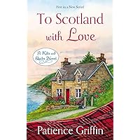 To Scotland with Love (Kilts and Quilts) To Scotland with Love (Kilts and Quilts) Mass Market Paperback Kindle Audible Audiobook Audio CD