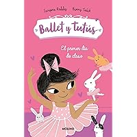 El primer día de clases / Ballet Bunnies #1: The New Class (Ballet y tutús) (Spanish Edition) El primer día de clases / Ballet Bunnies #1: The New Class (Ballet y tutús) (Spanish Edition) Paperback Kindle Hardcover