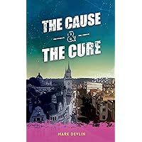 The Cause & The Cure (The Cause & The Cure Series) The Cause & The Cure (The Cause & The Cure Series) Paperback Kindle Audible Audiobook