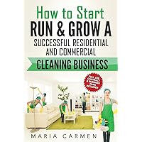 How to Start, Run and Grow a Successful Residential & Commercial Cleaning Busine How to Start, Run and Grow a Successful Residential & Commercial Cleaning Busine Paperback Audible Audiobook Kindle