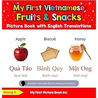 My First Vietnamese Fruits & Snacks Picture Book with English Translations (Teach & Learn Basic Vietnamese words for Children 3) My First Vietnamese Fruits & Snacks Picture Book with English Translations (Teach & Learn Basic Vietnamese words for Children 3) Kindle Paperback