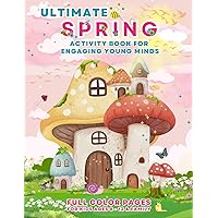 Ultimate Spring Activity Book for Engaging Young Minds: Fun & Challenging Spring and Easter-Themed Puzzles for Kids Ages 8-12 and Family: Word Search, ... Activity Book for Engaging Young Minds)