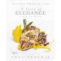 A Taste of Elegance: Culinary Signature Collection, Volume II Holland America Line A Taste of Elegance: Culinary Signature Collection, Volume II Holland America Line Hardcover