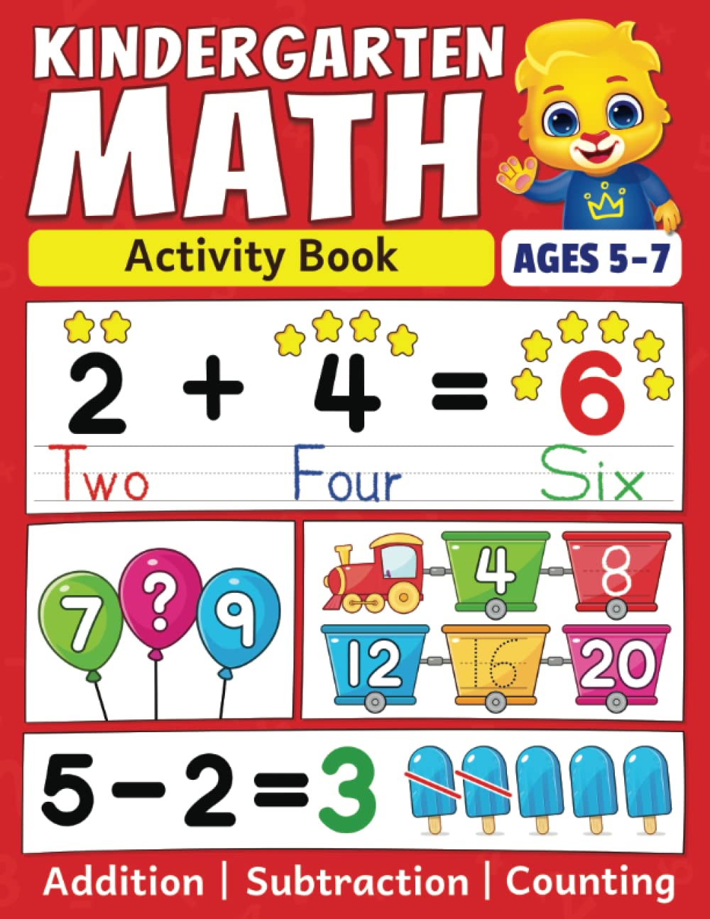 Kindergarten Math Activity Book: Addition, Subtraction, Learn to Count, Number Tracing, Money, Time, Word Problems & More | Kids Learning Activity ... Math Workbook for Kids Ages 5 to 7