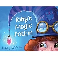 Toby's Magic Potion: A Humorous Book For Every Child by a Pediatrician Toby's Magic Potion: A Humorous Book For Every Child by a Pediatrician Paperback Kindle Hardcover