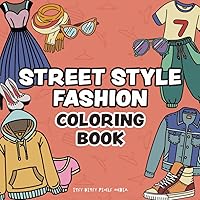 Bold & Easy Street Style — Fashion Coloring Book for Grown-Ups and Kids: Women Clothing Coloring Pages for Adults and Children, Art Therapy & Relaxation (Bold & Easy Coloring Books)