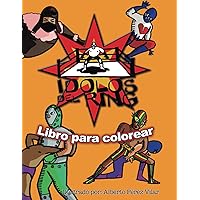 Idolos del Ring: Libro para colorear (Spanish Edition) Idolos del Ring: Libro para colorear (Spanish Edition) Paperback