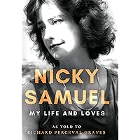Nicky Samuel: My Life and Loves Nicky Samuel: My Life and Loves Kindle Hardcover