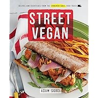 Street Vegan: Recipes and Dispatches from The Cinnamon Snail Food Truck: A Cookbook Street Vegan: Recipes and Dispatches from The Cinnamon Snail Food Truck: A Cookbook Paperback Kindle