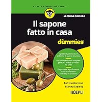 Il sapone fatto in casa For Dummies (Italian Edition) Il sapone fatto in casa For Dummies (Italian Edition) Kindle Paperback