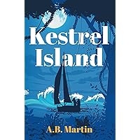 Kestrel Island: An adventure story for 9 - 13 year olds (Sophie Watson Adventure Mystery Series)
