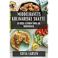 Middelhavets Kulinariske Skatte: En Rejse gennem Smag og Traditioner (Danish Edition)