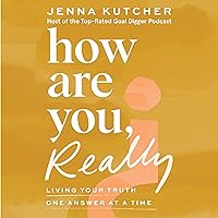 How Are You, Really?: Living Your Truth One Answer at a Time How Are You, Really?: Living Your Truth One Answer at a Time Audible Audiobook Hardcover Kindle Audio CD