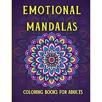 Emotional Mandalas: Coloring Book with 50 Wonderful Mandalas in Various Styles to Relieve Anxiety and Stress. | For Adults and Teens. (Italian Edition)