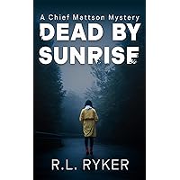 Dead by Sunrise: A small-town mystery with twists and turns to keep you reading (Brandon Mattson Mysteries Book 1)