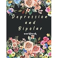 Depression and Bipolar Workbook: Depression and Anxiety Relief Journal : Daily Mental health Diary : Treatment plans and interventions for depression ... therapist, women, christian, teens, adults