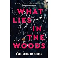 What Lies in the Woods: A Novel What Lies in the Woods: A Novel Kindle Audible Audiobook Paperback Hardcover Mass Market Paperback