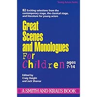 Great Scenes and Monologues for Children (Young Actors Series) Great Scenes and Monologues for Children (Young Actors Series) Paperback Kindle Library Binding