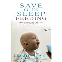 Save Our Sleep: Feeding Save Our Sleep: Feeding Kindle Paperback