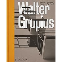 Walter Gropius: An Illustrated Biography Walter Gropius: An Illustrated Biography Hardcover