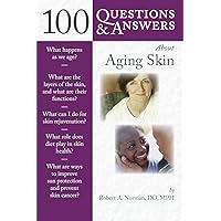 100 Questions & Answers About Aging Skin 100 Questions & Answers About Aging Skin Kindle Paperback