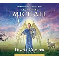 Meditation to Connect with Archangel Michael (Angel & Archangel Meditations) Meditation to Connect with Archangel Michael (Angel & Archangel Meditations) Audio CD