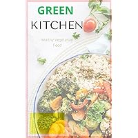 GREEN KITCHEN: Healthy Vegetarian Food (English Edition) 5X8 inches
