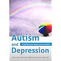 Autism and Depression: A Workbook for Adolescents and Adults Autism and Depression: A Workbook for Adolescents and Adults Paperback Kindle