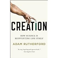 Creation: How Science Is Reinventing Life Itself Creation: How Science Is Reinventing Life Itself Kindle Audible Audiobook Hardcover Paperback Audio CD
