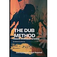 The Dub Method: Prison Workout System