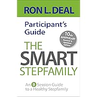 The Smart Stepfamily Participant's Guide: An 8-Session Guide to a Healthy Stepfamily The Smart Stepfamily Participant's Guide: An 8-Session Guide to a Healthy Stepfamily Paperback Kindle