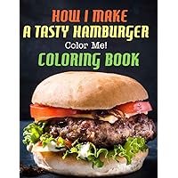 Magical Bean! - How I Make A Tasty Hamburger Coloring Book: Step To Step With Funny Coloring Page To Teach Your Kids How To Make A Hamburger