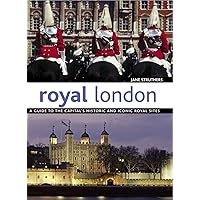 Royal London: A Guide to the Capital's Historic and Iconic Royal Sites (IMM Lifestyle Books) Fascinating History Behind Over 130 Buildings, Parks, Gardens, Statues, and Other Attractions Royal London: A Guide to the Capital's Historic and Iconic Royal Sites (IMM Lifestyle Books) Fascinating History Behind Over 130 Buildings, Parks, Gardens, Statues, and Other Attractions Paperback