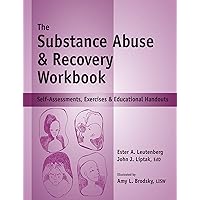 The Substance Abuse & Recovery Workbook - Self-Assessments, Exercises & Educational Handouts (Mental Health & Life Skills Workbook Series)