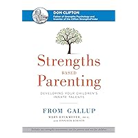 Strengths Based Parenting: Developing Your Children's Innate Talents Strengths Based Parenting: Developing Your Children's Innate Talents Hardcover Audible Audiobook Kindle Paperback MP3 CD