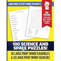 Dr. Puzzles Science and Space Large Print Activity Book for Adults: 80 Large Print Word Scrambles & 20 Large Print Word Searches (Dr. Puzzles Activity Books) Dr. Puzzles Science and Space Large Print Activity Book for Adults: 80 Large Print Word Scrambles & 20 Large Print Word Searches (Dr. Puzzles Activity Books) Paperback