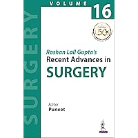 Roshan Lall Gupta's Recent Advances in Surgery (Volume 16) Roshan Lall Gupta's Recent Advances in Surgery (Volume 16) Kindle Paperback