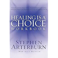 Healing is a Choice Workbook: 10 Decisions That Will Transform Your Life and the 10 Lies That Can Prevent You From Making Them Healing is a Choice Workbook: 10 Decisions That Will Transform Your Life and the 10 Lies That Can Prevent You From Making Them Paperback Kindle