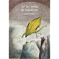 Sur les terres du Katatrone (French Edition) Sur les terres du Katatrone (French Edition) Paperback