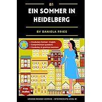 Ein Sommer in Heidelberg: Graded Reader Intermediate German B1 (German Edition)