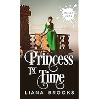 Princess In Time (Inklet) Princess In Time (Inklet) Kindle Paperback
