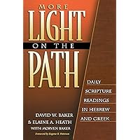 More Light on the Path: Daily Scripture Readings in Hebrew and Greek More Light on the Path: Daily Scripture Readings in Hebrew and Greek Paperback